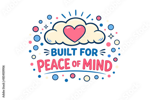 Cloud with heart symbol and text: built for peace of mind