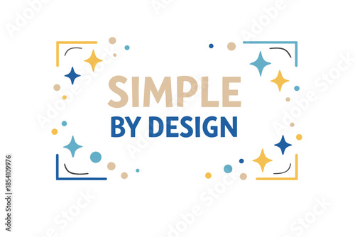 Minimalist design with geometric shapes and text: simple by design