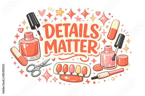 Colorful nail art tools with motivational message details matter
