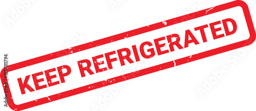 Grunge Keep Refrigerated Stamp Food Safety, Product Label, Information Signage