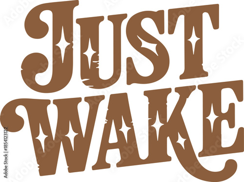 Rustic brown typography spelling just wake with a vintage and textured aesthetic