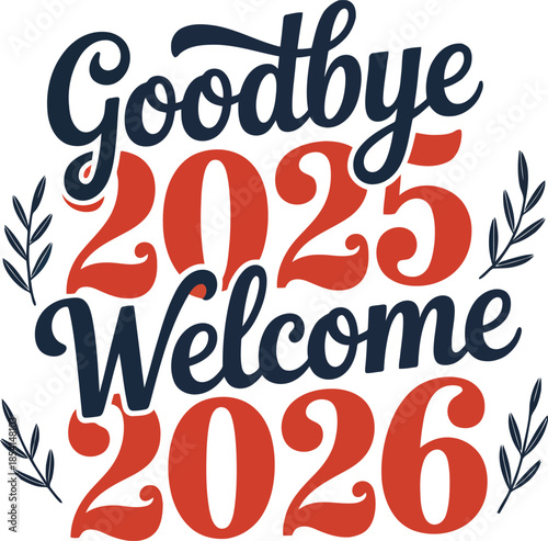 New Year celebration with goodbye 2025 and welcome 2026 text
