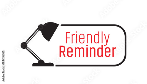 FRIENDLY REMINDER sign