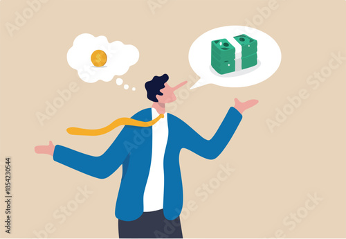 Exaggeration lying about investment profit, income or financial scam, extreme politics story, trap or pitfall concept, businessman liar talk about big profit while think of small money in reality.