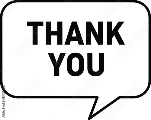 A white speech bubble with a black outline containing the bold black text "THANK YOU" inside, conveying gratitude.
