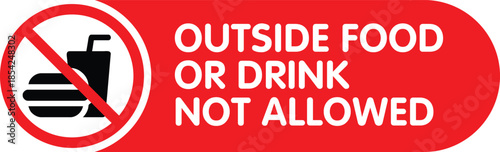 Red Vector Sign: 'OUTSIDE FOOD OR DRINK NOT ALLOWED' with No Symbol