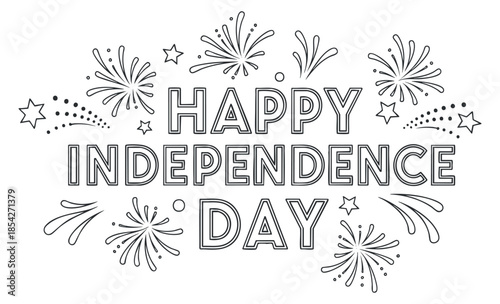 A festive design featuring the text 'Happy Independence Day' with fireworks and stars in black and white outline vector style, suitable for holiday cards and decorations