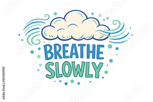 Breathe slowly design with cloud and swirls in calming colors