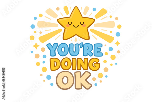 Cute motivational star with encouraging message brightens your day