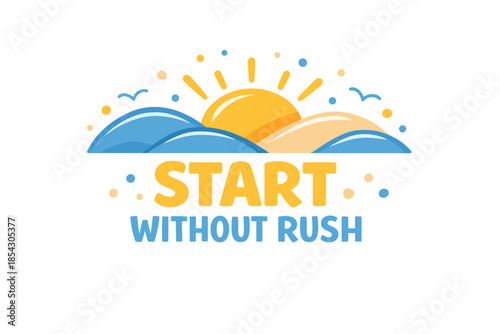 Sunrise logo with motivation text: start without rush
