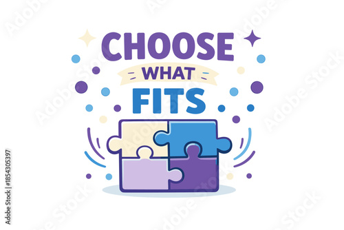 Choose what fits puzzle concept with playful design and inspiring message