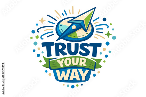 Trust your way compass: navigate with confidence and determination