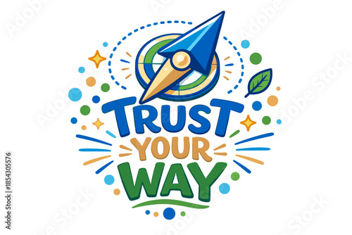 Inspirational graphic with arrow and motivational quote 'trust your way' in vibrant colors