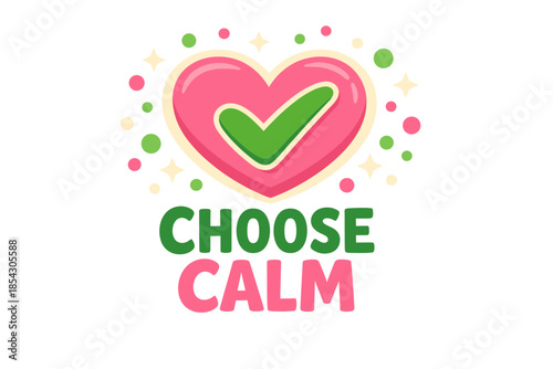 Choose calm heart design with green check mark and colorful dots