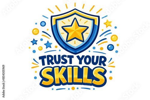 Trust your skills emblem with star and shield design