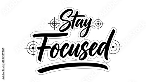 A powerful black and white graphic design featuring the motivational phrase 'Stay Focused' with