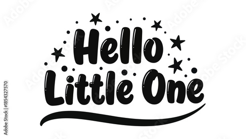 Adorable hand-drawn 'Hello Little One' typography art for celebrating new beginnings and joy