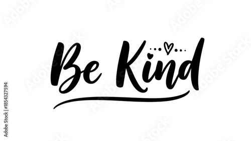 Be Kind inspirational text with hearts and underline on a white background, promoting positive