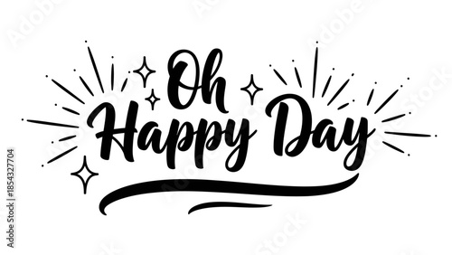 Celebratory Oh Happy Day Hand Lettering with Sparkles and Starbursts