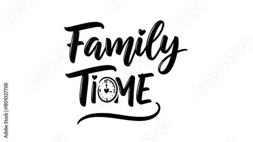 Charming calligraphy art phrase Family Time with clock accent on white background
