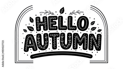 Charming Hand-Drawn Hello Autumn Typography with Leaf Motifs and Decorative Border