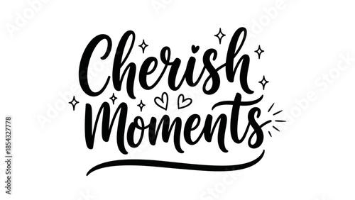 Cherish Moments Elegant Calligraphy Typography with Sparkles and Hearts Illustration