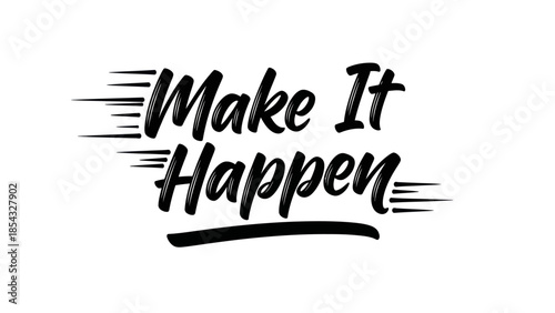 Dynamic Hand-Lettered Brush Script Message Urging Action and Success with Energetic Speed Lines