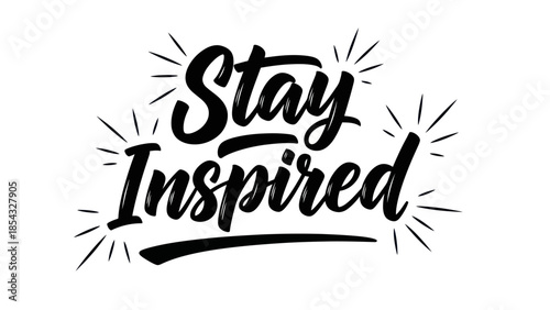 Dynamic hand-lettered message promoting ongoing creativity and positive motivation