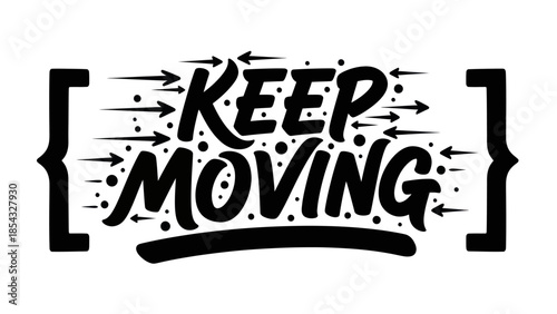 Dynamic typographic illustration with a motivational phrase encouraging continuous action and