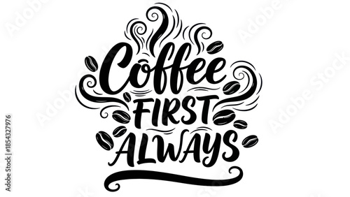 Elegant black and white lettering art proclaiming a daily dedication to the beloved coffee beverage