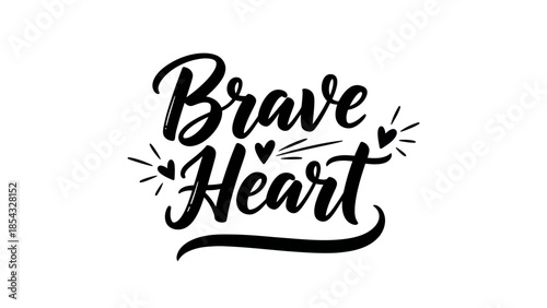 Elegant handwritten brave heart typography conveying courage and emotional strength
