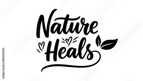 Nature Heals elegant black handwritten lettering with leaf and heart accents