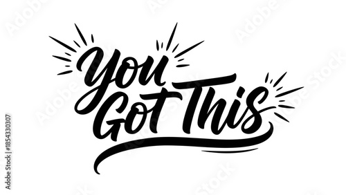 Empowering handwritten calligraphy phrase "You Got This" conveying positivity and motivation