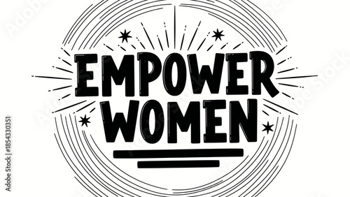 Empowering Women Bold Hand-Lettered Message with Radiant Graphic Elements Design