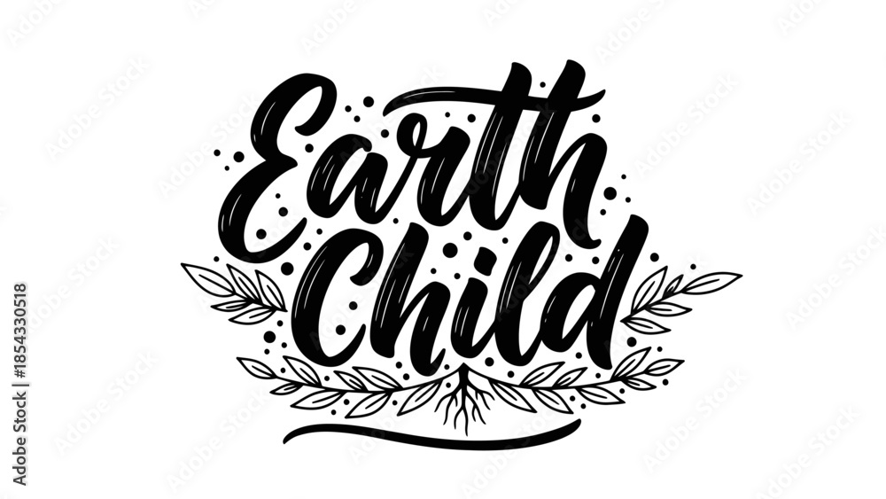 Fototapeta premium Hand-lettered 'Earth Child' phrase with organic leaf and root illustrations embodying natural