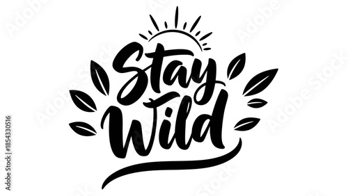 Hand-lettered graphic message embracing freedom and natural spirit with organic elements