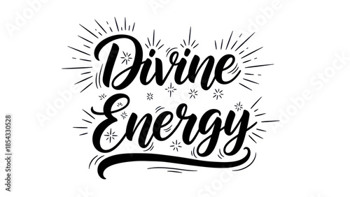 Hand-lettered divine energy script illustration with radiating starburst accents