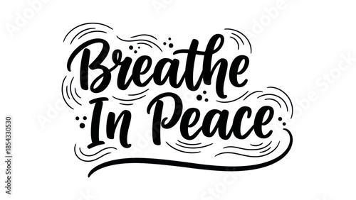 Hand-lettered inspirational quote promoting tranquility and inner calm through mindful breathing