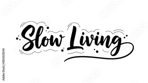 Handwritten "Slow Living" text in a stylish calligraphy font with decorative elements
