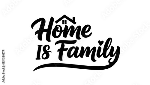 Heartwarming Home Is Family Text Graphic with House Icon and Swirl Accent