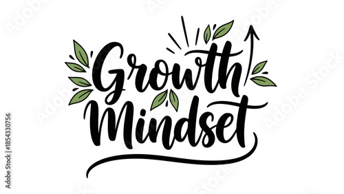 Inspiring growth mindset typography with botanical accents and upward arrow