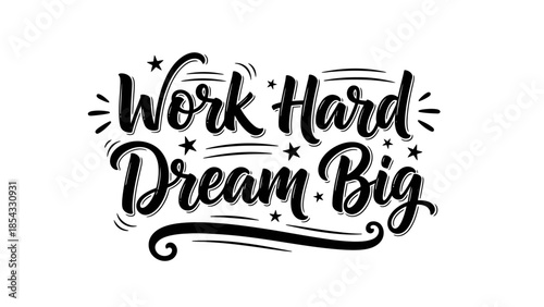 Motivational quote artwork featuring elegant black calligraphy spelling out 'Work Hard Dream Big'