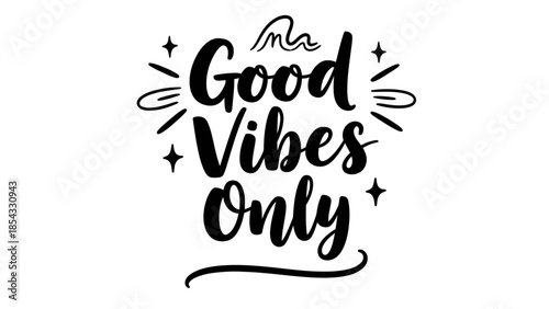 Motivational phrase good vibes only in elegant black lettering with graphic elements
