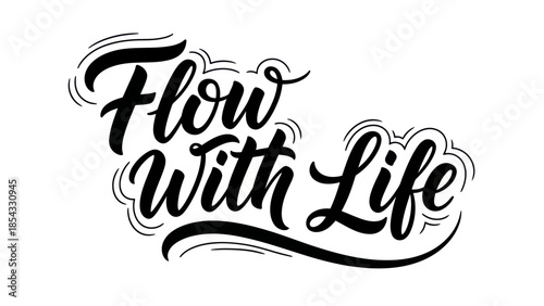 Motivational Calligraphic Artwork Featuring the Phrase Flow With Life in Dynamic Typography
