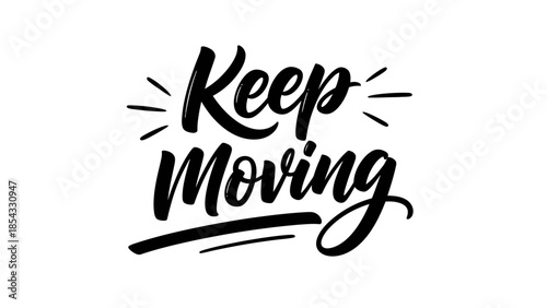 Motivational handwritten phrase 'Keep Moving' in bold black calligraphy style