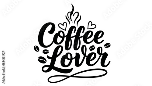 Stylish black and white text art celebrating a passion for coffee