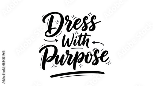 Stylish Calligraphy Encouraging Intentional Dressing For A Meaningful Wardrobe