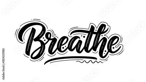 Stylish hand-lettered 'Breathe' typography design promoting calm and mindfulness and inner peace