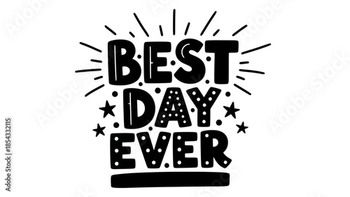 Uplifting 'Best Day Ever' hand-drawn typography with stars and dots celebrating joyful moments