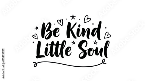 Uplifting 'Be Kind Little Soul' message with whimsical hearts and stars in a clean, modern